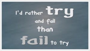 try vs fail quote
