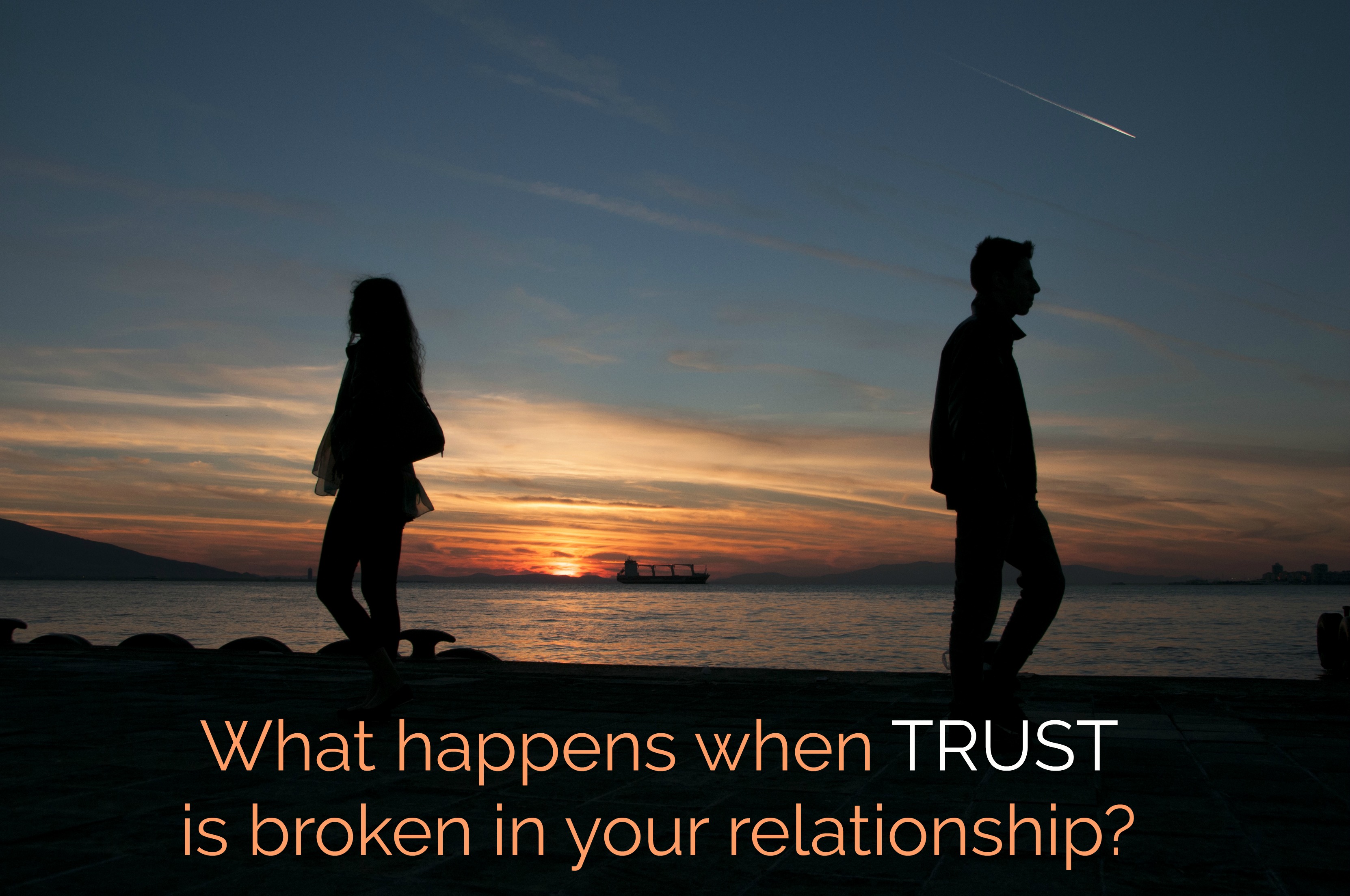 When trust has been broken in a relationship